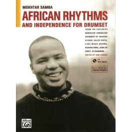 African Rhythms and Independence for Drumset: A Guidebook for Applying Rhythms from North, Central and West Africa to Drumset